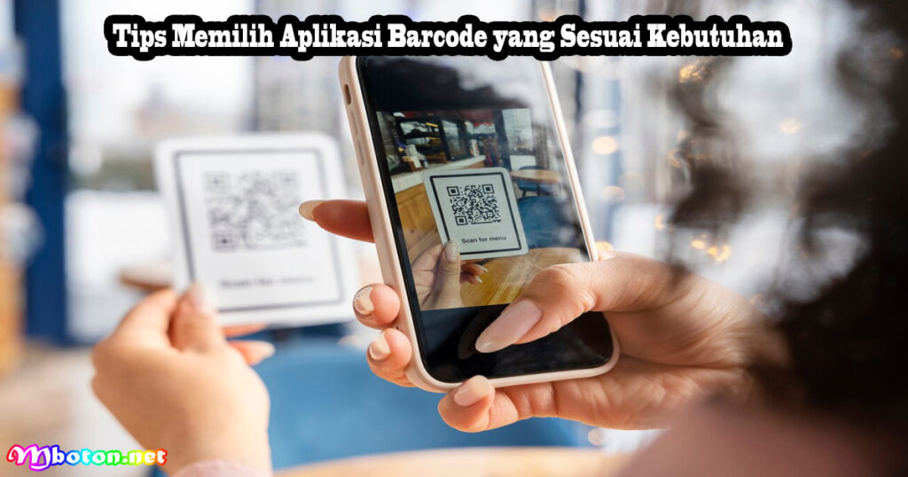Tips Memilih Aplikasi Barcode yang Sesuai Kebutuhan