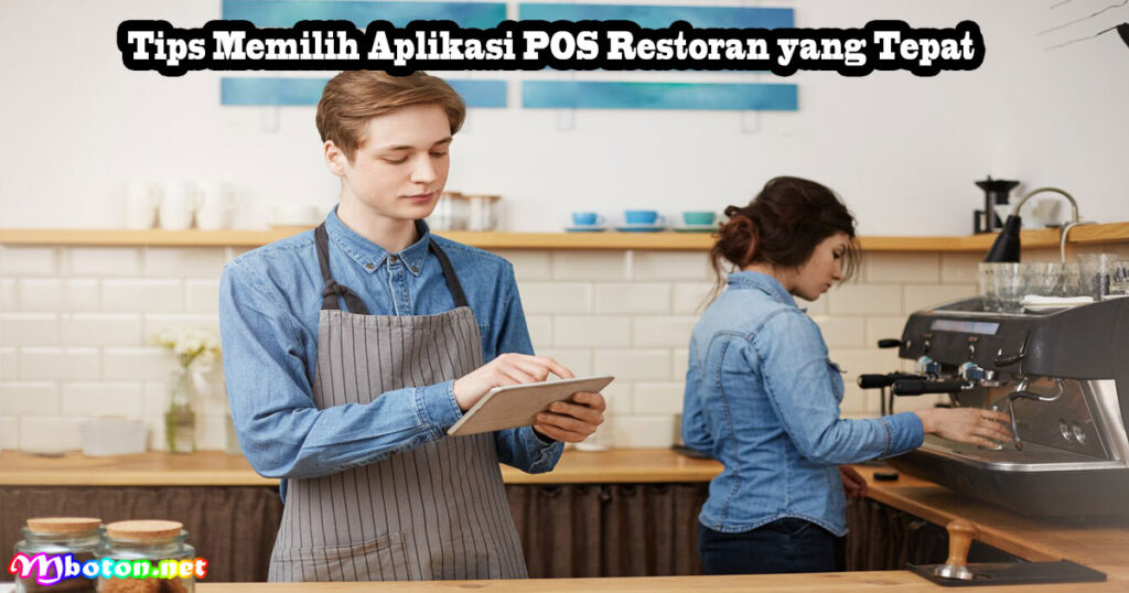 Aplikasi POS Restoran Apa Itu, Manfaat & Tips Kasir 4 Tips Memilih Aplikasi POS Restoran yang Tepat