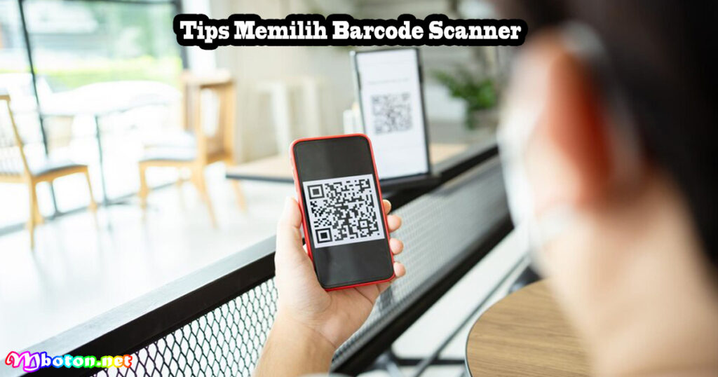 Tips Memilih Barcode Scanner