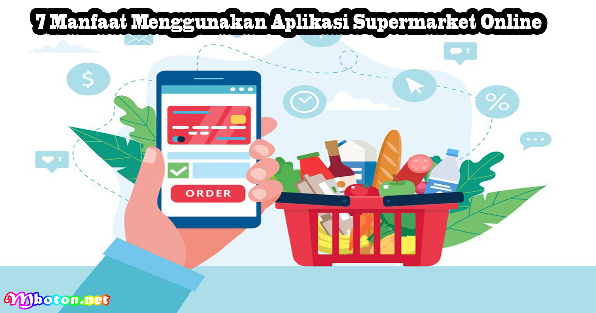 7 Manfaat Menggunakan Aplikasi Supermarket Online