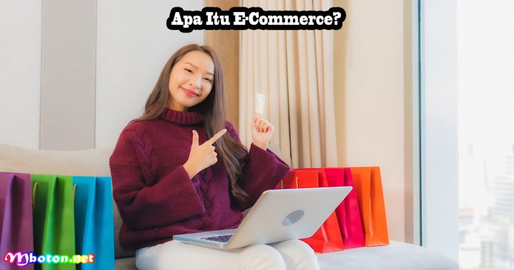 Apa Itu E-Commerce?
