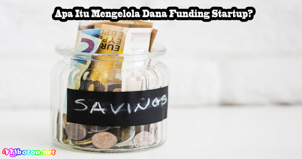 Apa Itu Mengelola Dana Funding Startup?
