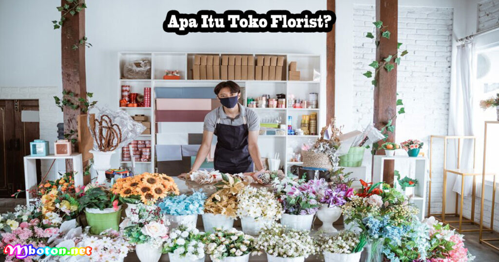 Apa Itu Toko Florist?