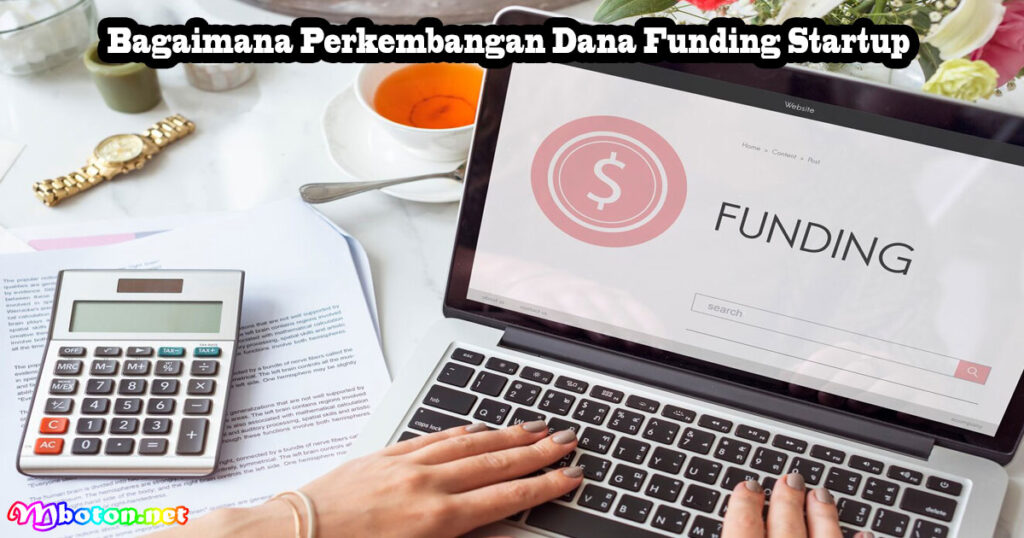 Bagaimana Perkembangan Dana Funding Startup