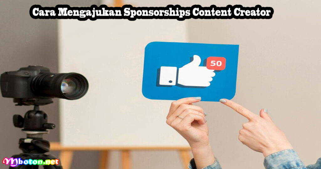 Cara Mengajukan Sponsorships Content Creator