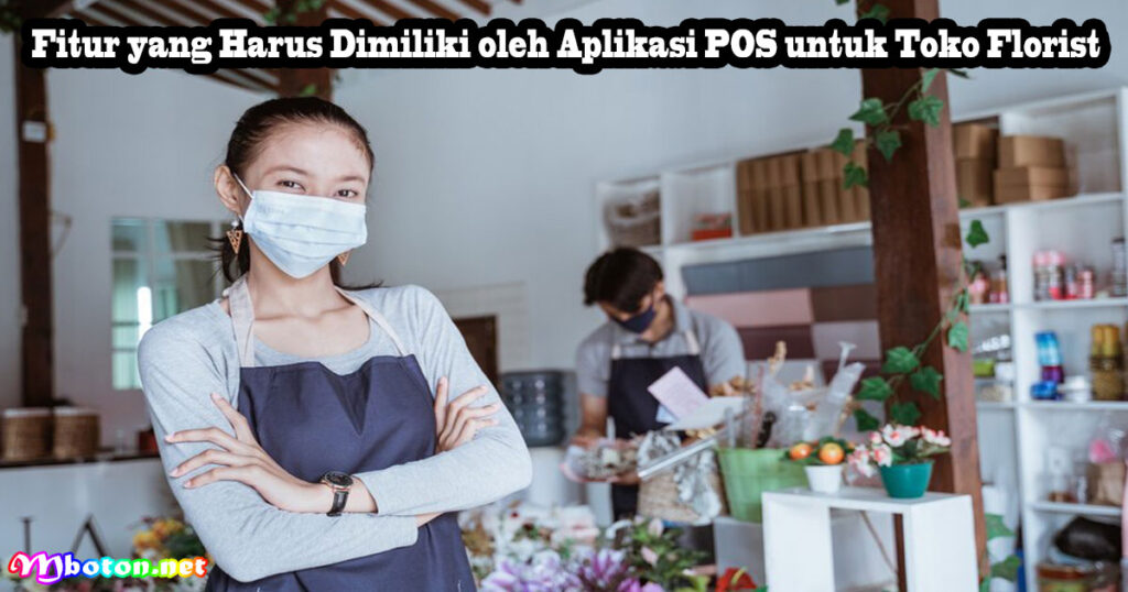 Fitur yang Harus Dimiliki oleh Aplikasi POS untuk Toko Florist