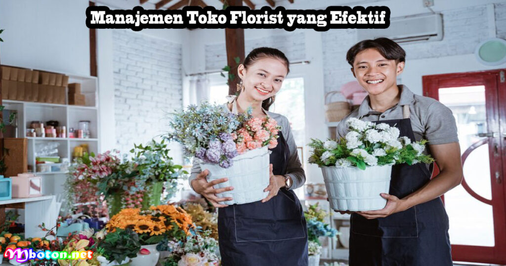 Manajemen Toko Florist yang Efektif