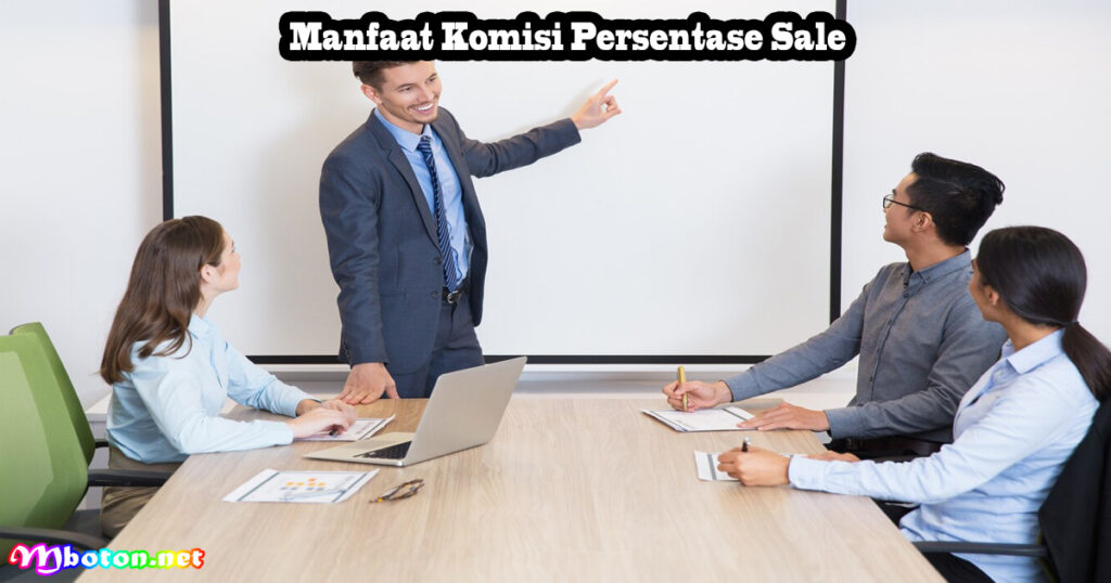 Komisi Persentase Sale: Apa Itu Manfaat & Penjualan 2 Manfaat Komisi Persentase Sale