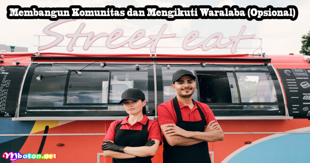 Membangun Komunitas dan Mengikuti Waralaba (Opsional)