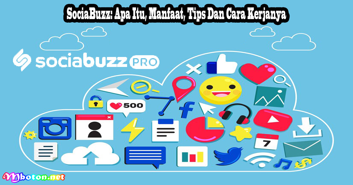 SociaBuzz: Apa Itu, Manfaat, Tips Dan Cara Kerjanya