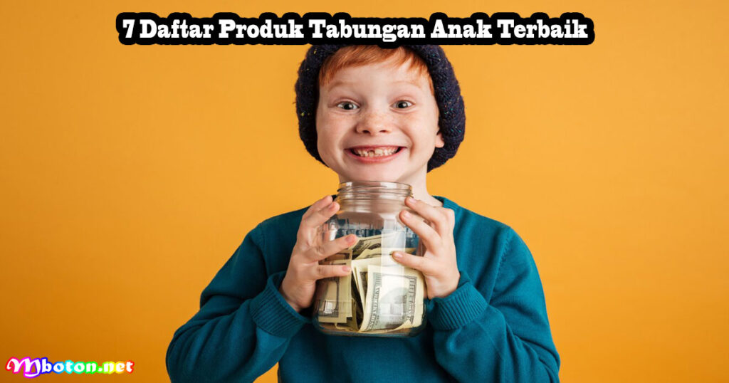 7 Daftar Produk Tabungan Anak Terbaik