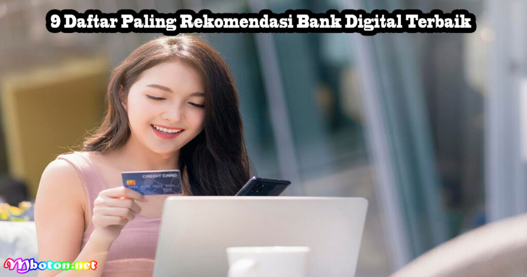 9 Daftar Paling Rekomendasi Bank Digital Terbaik