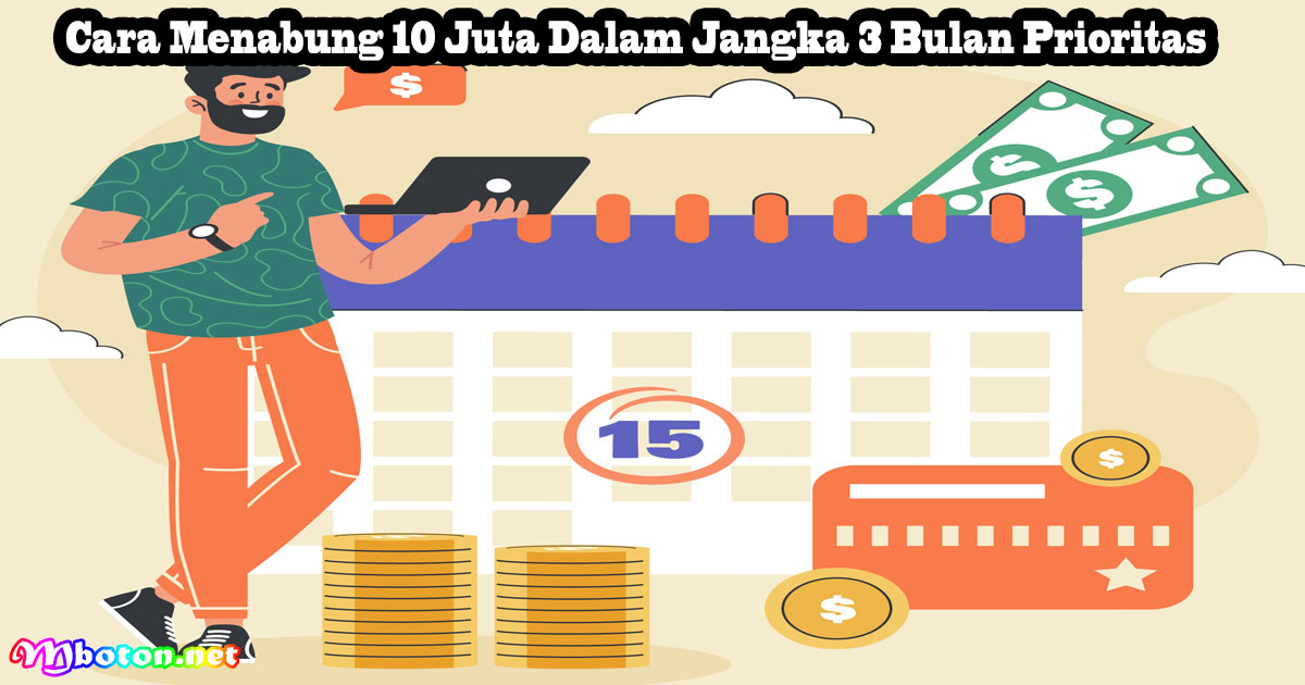 Cara Menabung 10 Juta Dalam Jangka 3 Bulan Prioritas