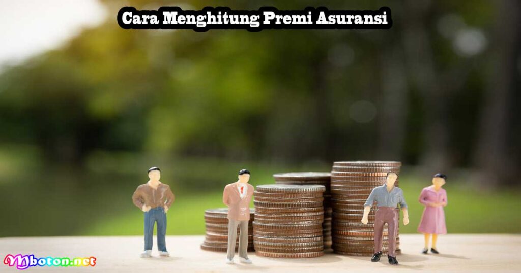 Premi Asuransi: Apa Itu, Fungsi, Jenis & Tips Perhitungannya 3 Cara Menghitung Premi Asuransi