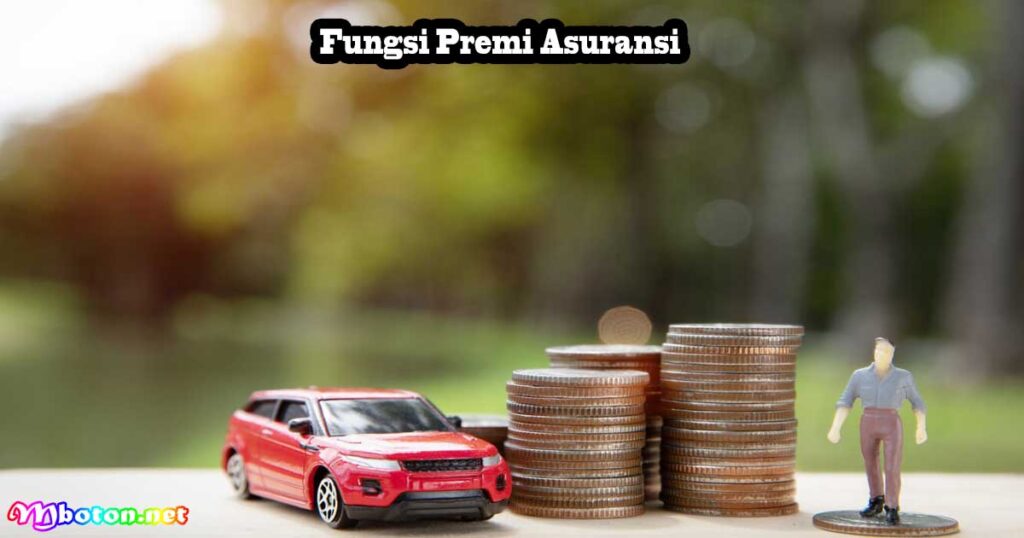 Premi Asuransi: Apa Itu, Fungsi, Jenis & Tips Perhitungannya 2 Fungsi Premi Asuransi