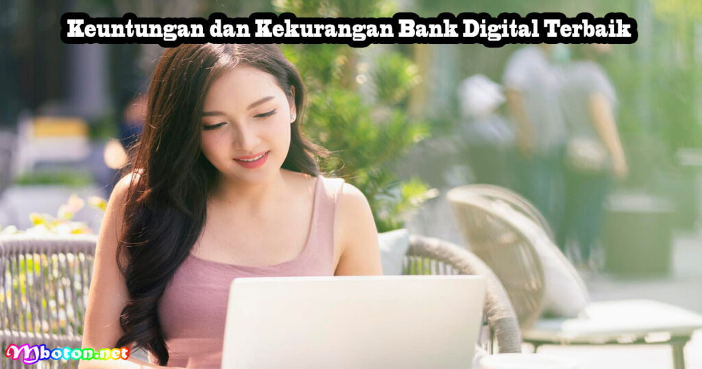 Keuntungan dan Kekurangan Bank Digital Terbaik