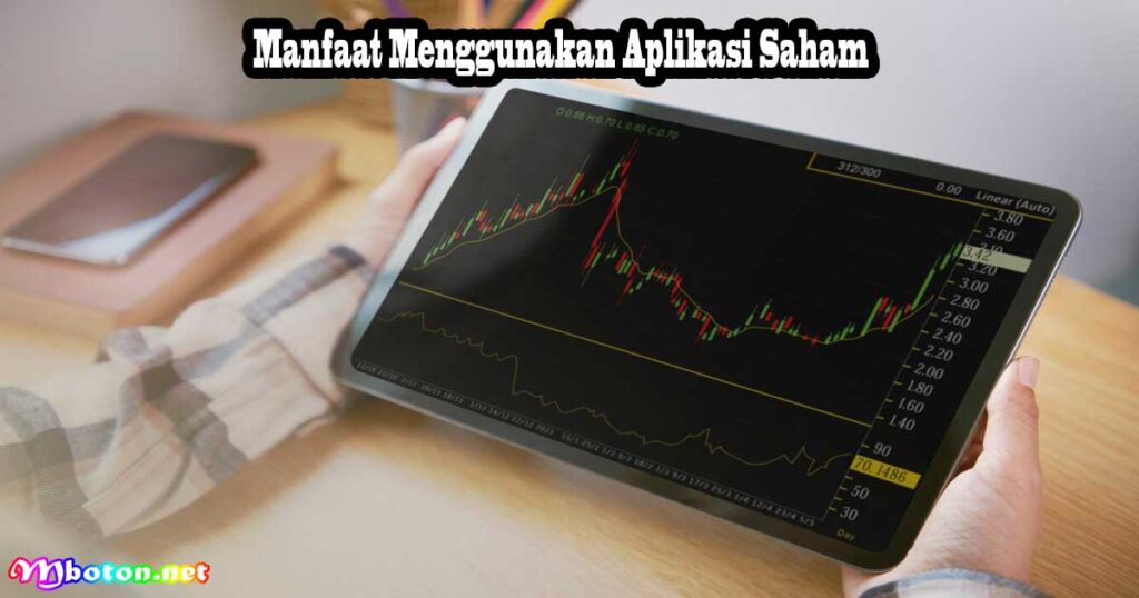 Manfaat Menggunakan Aplikasi Saham