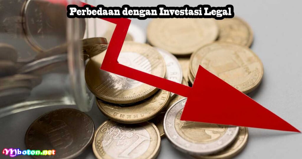 Perbedaan dengan Investasi Legal