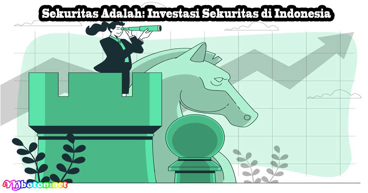 Sekuritas Adalah: Investasi Sekuritas di Indonesia