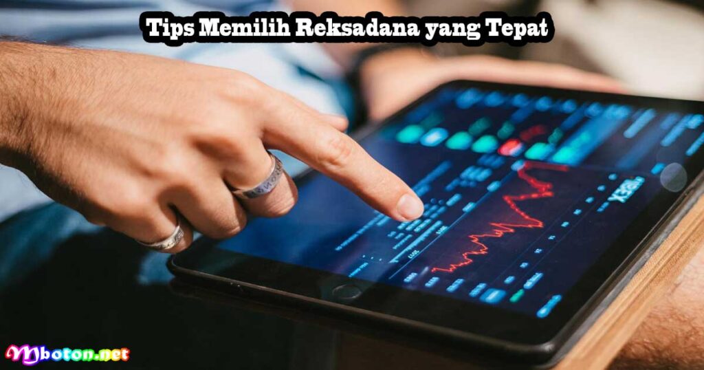 Tips Memilih Reksadana yang Tepat