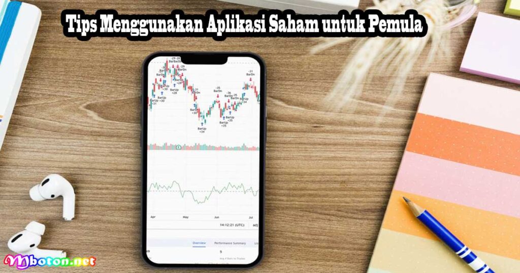 Tips Menggunakan Aplikasi Saham untuk Pemula