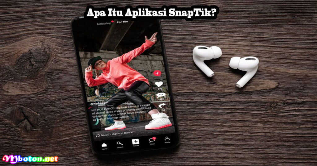 Apa Itu Aplikasi SnapTik?