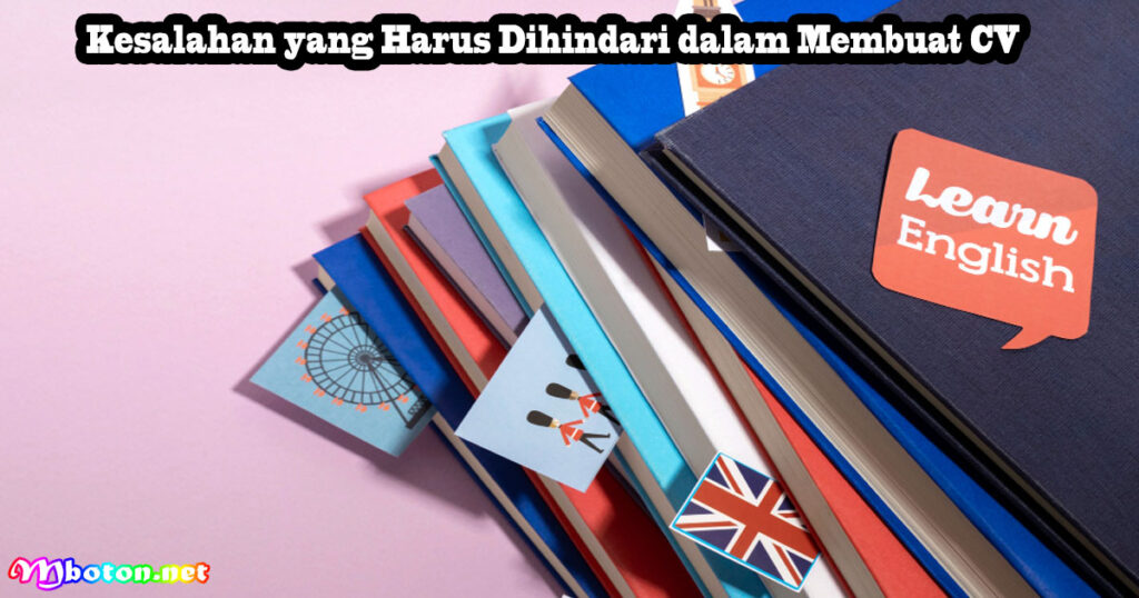 Kesalahan yang Harus Dihindari dalam Membuat CV