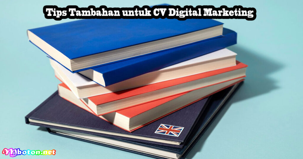 Tips Tambahan untuk CV Digital Marketing