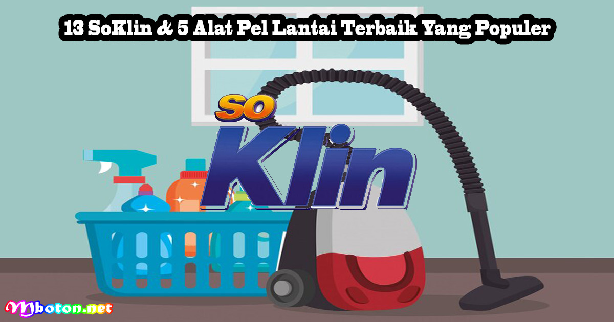 13 SoKlin & 5 Alat Pel Lantai Terbaik Yang Populer