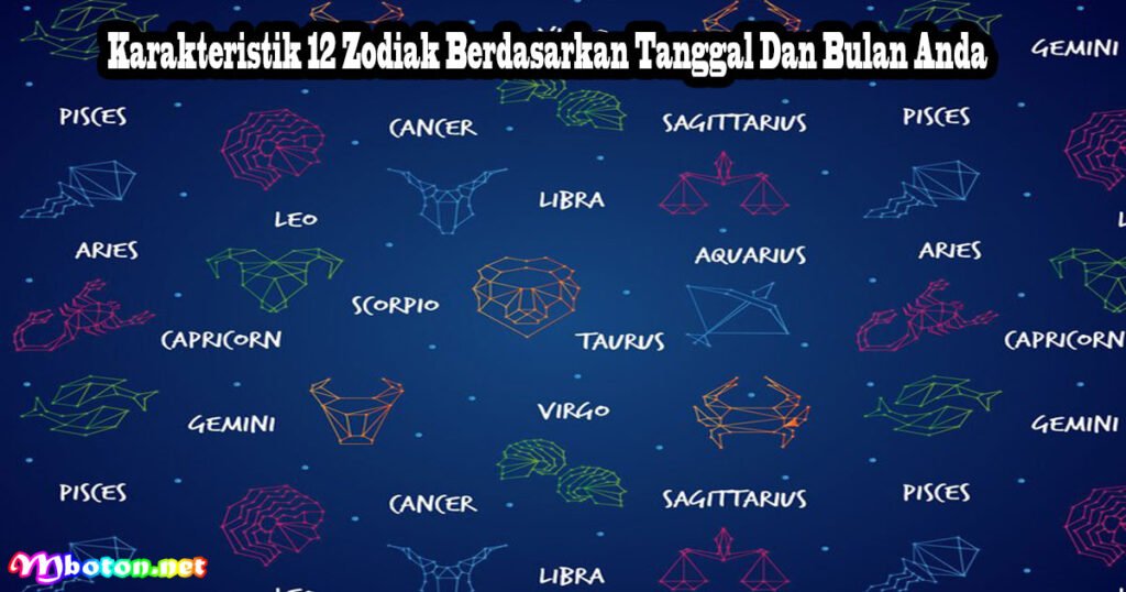 Mengenal 12 Zodiak Tanggal Bulan Serta Karakternya Mboton mengenal-12-zodiak-tanggal-bulan-serta-karakternya-mboton