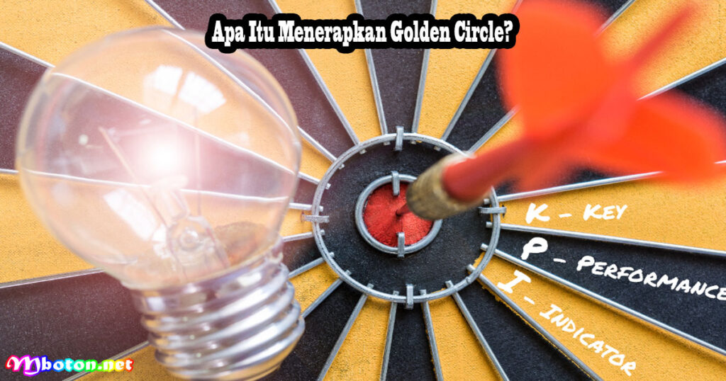Apa Itu Menerapkan Golden Circle?