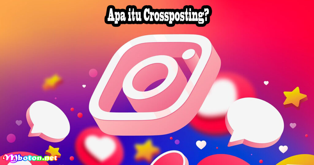 Apa itu Crossposting?