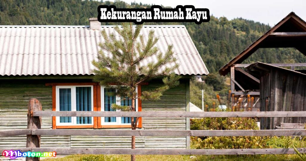 Kekurangan Rumah Kayu