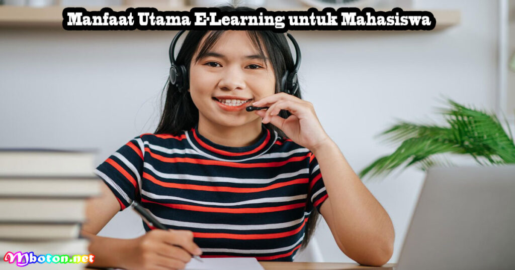 Manfaat Utama E-Learning untuk Mahasiswa