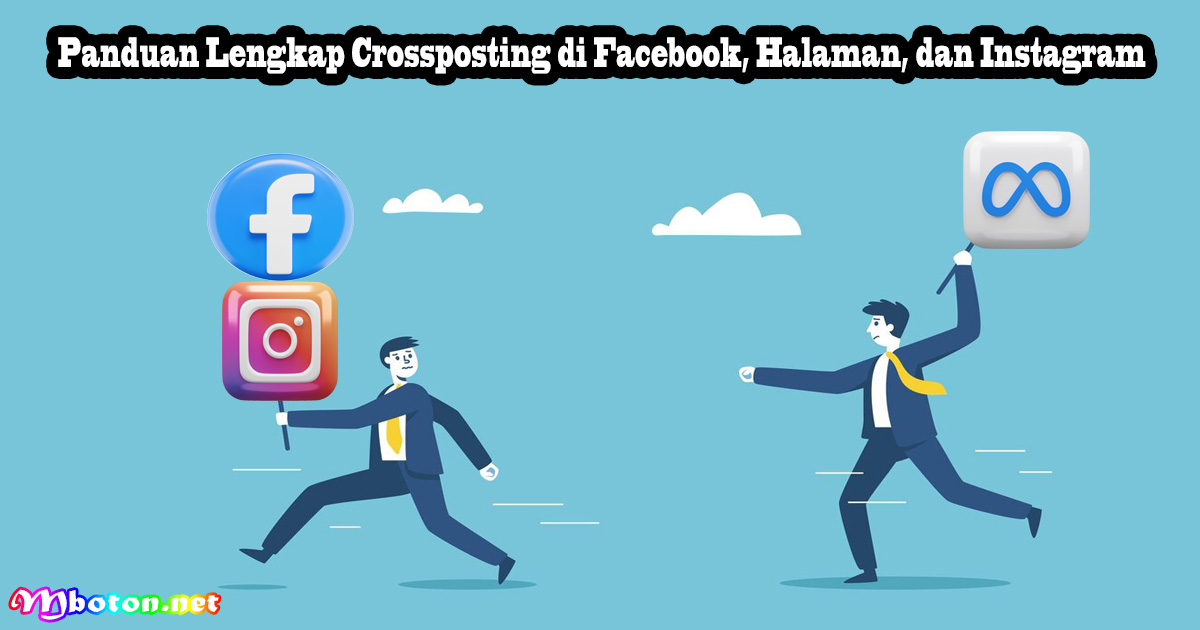Panduan Lengkap Crossposting di Facebook, Halaman, dan Instagram