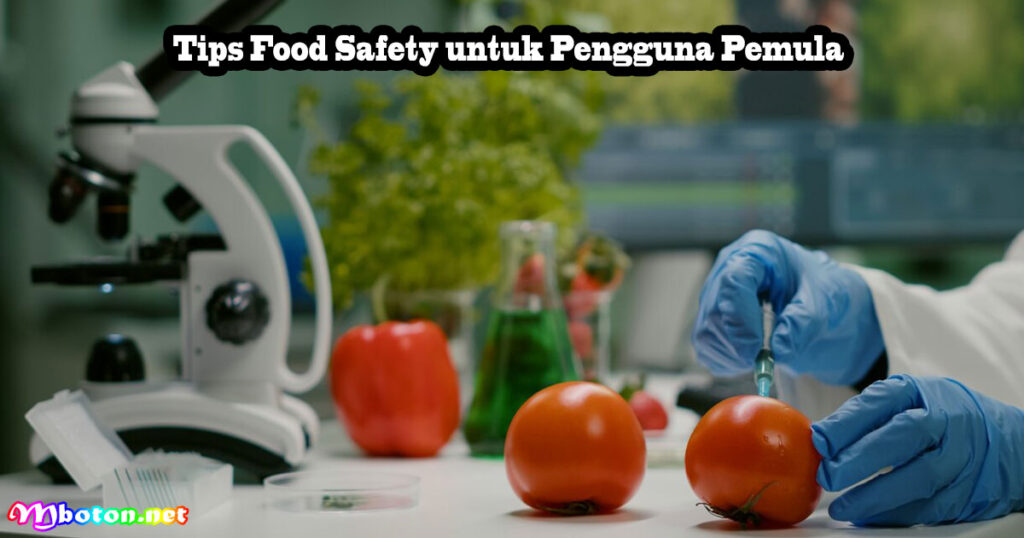 Tips Food Safety untuk Pengguna Pemula