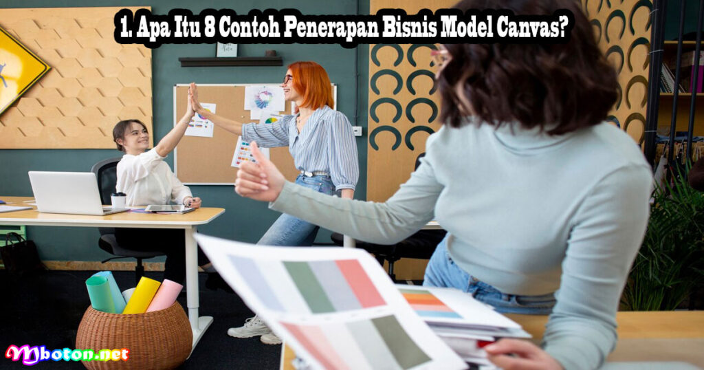 1. Apa Itu 8 Contoh Penerapan Bisnis Model Canvas?
