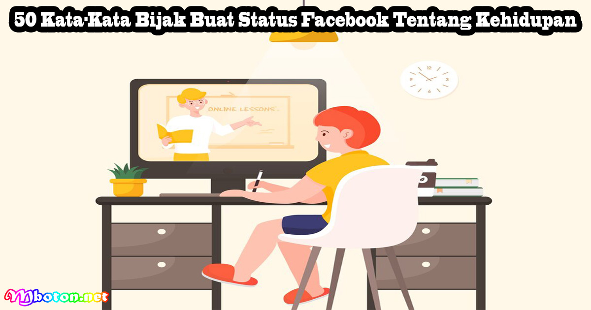 50 Kata-Kata Bijak Buat Status Facebook Tentang Kehidupan