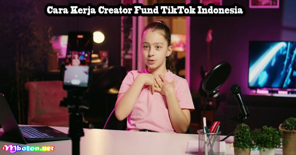 Cara Kerja Creator Fund TikTok Indonesia