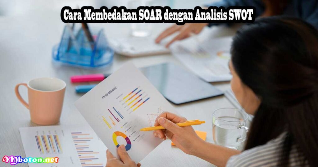 Cara Membedakan SOAR dengan Analisis SWOT