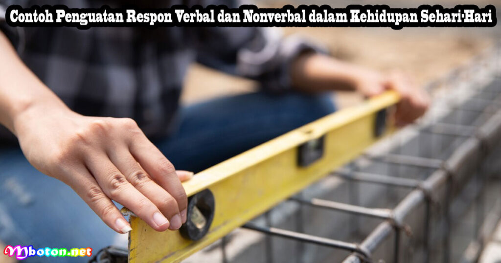Reinforcement Contoh Penguatan Respon Verbal Maupun Nonverbal 2 Contoh Penguatan Respon Verbal dan Nonverbal dalam Kehidupan Sehari-Hari