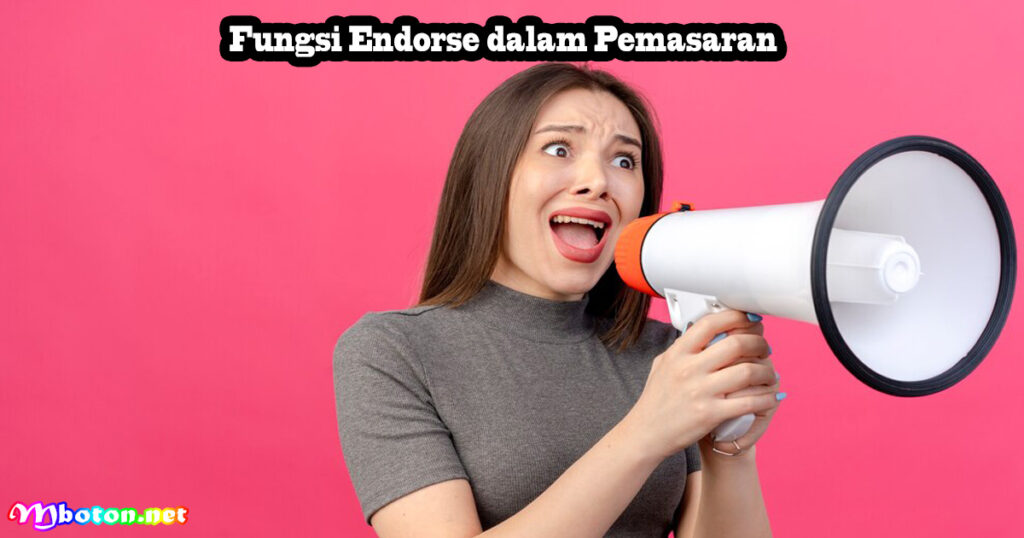 Fungsi Endorse dalam Pemasaran