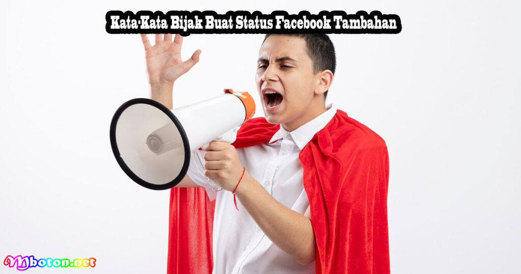Kata-Kata Bijak Buat Status Facebook Tambahan