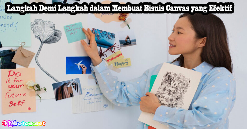 8 Model Bisnis Canvas yang Efektif untuk Berbagai Industri 2 Langkah Demi Langkah dalam Membuat Bisnis Canvas yang Efektif