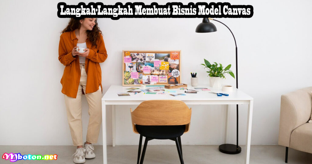 Langkah-Langkah Membuat Bisnis Model Canvas