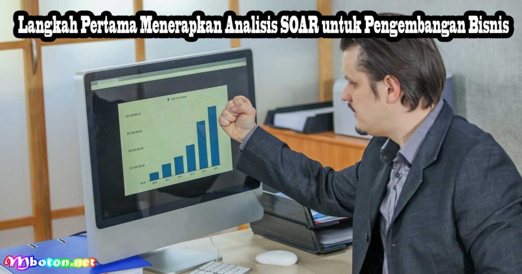 Langkah Pertama Menerapkan Analisis SOAR untuk Pengembangan Bisnis