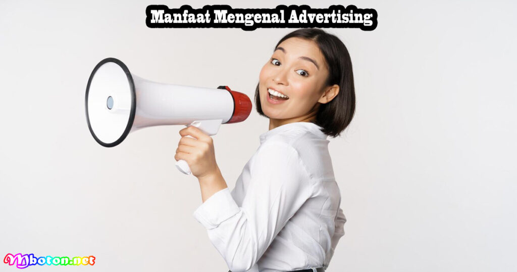 Manfaat Mengenal Advertising