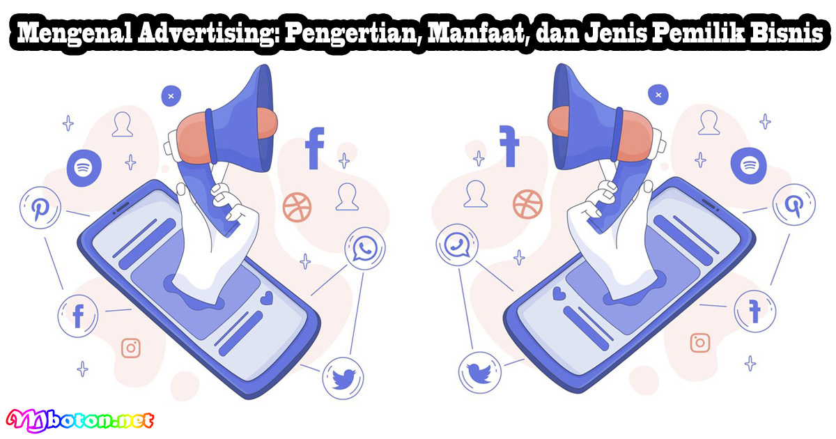Mengenal Advertising: Pengertian, Manfaat, dan Jenis Pemilik Bisnis