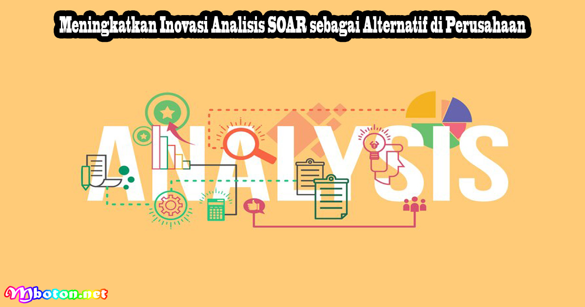 Meningkatkan Inovasi Analisis SOAR sebagai Alternatif di Perusahaan