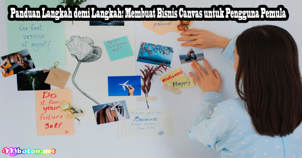 8 Model Bisnis Canvas yang Efektif untuk Berbagai Industri 4 Panduan Langkah demi Langkah: Membuat Bisnis Canvas untuk Pengguna Pemula